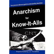 Anarchism for Know-It-Alls