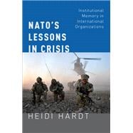 NATO's Lessons in Crisis Institutional Memory in International Organizations