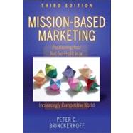 Mission-Based Marketing Positioning Your Not-for-Profit in an Increasingly Competitive World