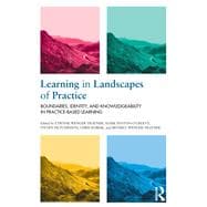 Learning in Landscapes of Practice: Boundaries, Identity, and Knowledgeability in Practice-Based Learning