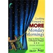 Looking Forward to More Monday Mornings : How to Drive Your Colleagues Happy!