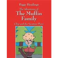 The Adventures of the Muffin Family: Chip and the Vacation Plans