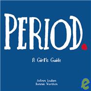 Period : A Girl's Guide to Menstruation with a Parents Guide