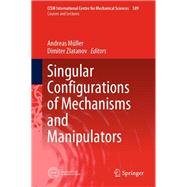 Singular Configurations of Mechanisms and Manipulators