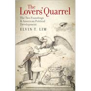 The Lovers' Quarrel The Two Foundings and American Political Development