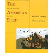 The American Spirit United States History as Seen by Contemporaries, Volume II: Since 1865