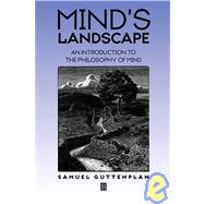 Mind's Landscape An Introduction to the Philosophy of Mind