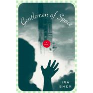 Gentlemen of Space; A Novel