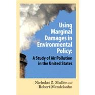 Using Marginal Damages in Environmental Policy A Study of Air Pollution in the United States