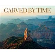 Carved by Time Landscapes of the Southwest