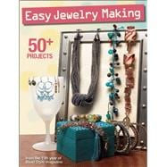 Easy Jewelry Making 50+ projects from the 11th year of Bead Style magazine