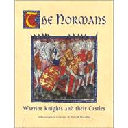 The Normans Warrior Knights and their Castles