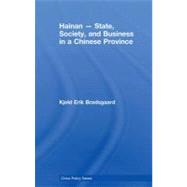 Hainan - State, Society, and Business in a Chinese Province