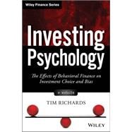 Investing Psychology, + Website The Effects of Behavioral Finance on Investment Choice and Bias