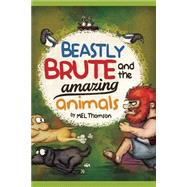 Beastly Brute and the Amazing Animals