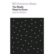 50 Universe Ideas You Really Need to Know