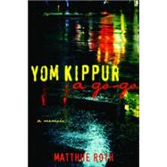 Yom Kippur a Go-Go A Memoir