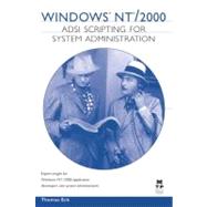 Windows NT/2000 ADSI Scripting for System Administration