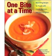 One Bite at a Time: Nourishing Recipes for People With Cancer, Survivors, and Their Caregivers