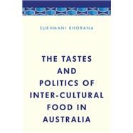 The Tastes and Politics of Inter-cultural Food in Australia