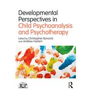 Developmental Approaches to Therapeutic Action in Child Psychoanalysis and Psychotherapy