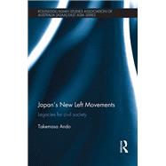 Japan's New Left Movements: Legacies for Civil Society