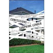 Confessions of a Subprime Lender An Insider's Tale of Greed, Fraud, and Ignorance