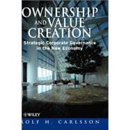 Ownership and Value Creation Strategic Corporate Governance in the New Economy