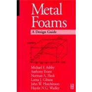 Metal Foams : A Design Guide