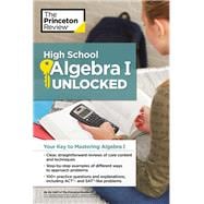 High School Algebra I Unlocked Your Key to Mastering Algebra I