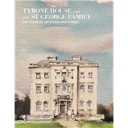 Tyrone House and the St George Family