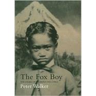 The Fox Boy The Story of an Abducted Child