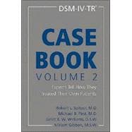DSM-IV-TR Casebook : Experts Tell How They Treated Their Own Patients