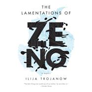 The Lamentations of Zeno A Novel