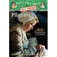 Pilgrims A Nonfiction Companion to Magic Tree House #27: Thanksgiving on Thursday