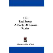 The Real Issue: A Book of Kansas Stories