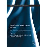 Ethnic Politics and Conflict/Violence: State of the Field and New Directions