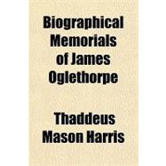 Biographical Memorials of James Oglethorpe