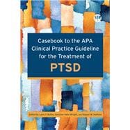 Casebook to the APA Clinical Practice Guideline for the Treatment of PTSD