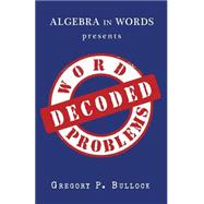 Algebra in Words Presents Word Problems Decoded
