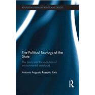 The Political Ecology of the State: The Basis and the Evolution of Environmental Statehood
