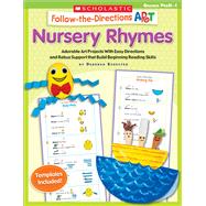 Follow-the-Directions Art: Nursery Rhymes Adorable Art Projects With Easy Directions and Rebus Support that Build Beginning Reading Skills