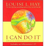 I Can Do It How to Use Affirmations to Change Your Life