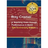 Ray Cramer / A Teaching Music through Performance in Band 20th Anniversary Edition