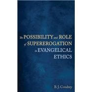 The Possibility and Role of Supererogation in Evangelical Ethics book cover, ISBN 9781666712193