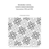 Wigmore Castle, North Herefordshire: Excavations 1996 and 1998
