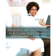 Administrative and Clinical Procedures for the Canadian Health Professional, Second Edition