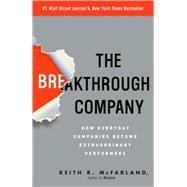 The Breakthrough Company How Everyday Companies Become Extraordinary Performers