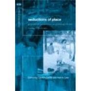 Seductions of Place: Geographical Perspectives on Globalization and Touristed Landscapes