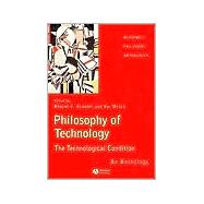 Philosophy of Technology : The Technological Condition - An Anthology